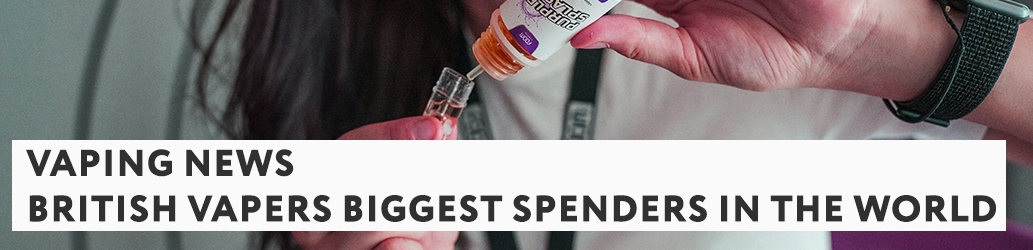 British Vapers Biggest Spenders in the World