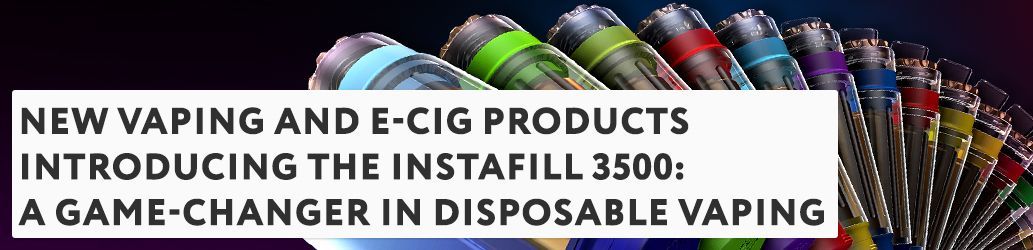 Introducing the Instafill 3500: A Game-Changer in Disposable Vaping 