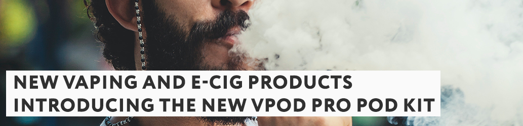 Introducing the new Vpod Pro Pod Kit