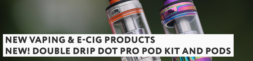 New! Double Drip Dot Pro Pod Kit and Pods