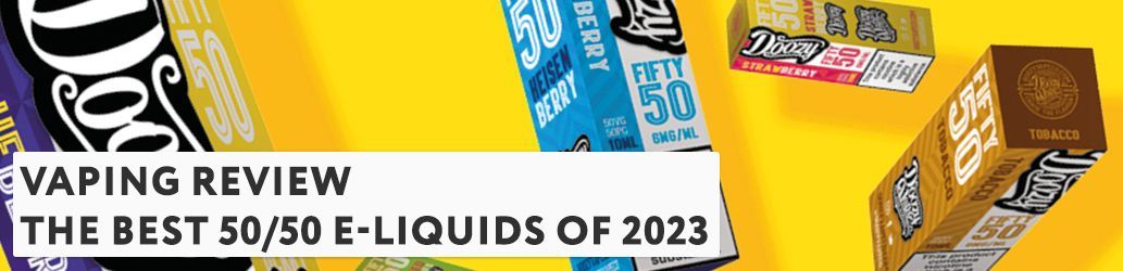 The Best 50/50 E-liquids of 2023
