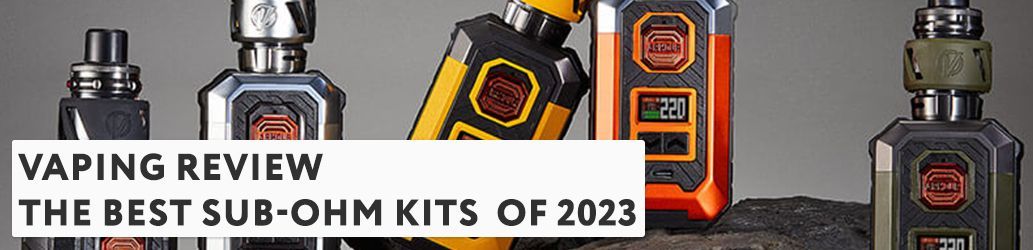 The Best Sub-Ohm Kits of 2023