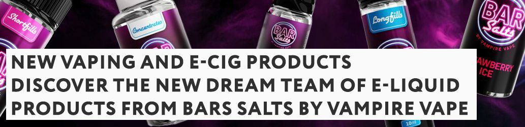 Discover the NEW Dream Team of E-liquid Products from Bars Salts by Vampire Vape 