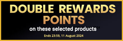 Double Reward Points on Selected Products Ends 23:59 11/08/24