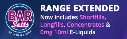 Bar Salts Range Extended. Now includes Shortfills, Longfills, Concentrates & 0mg 10ml E-Liquids